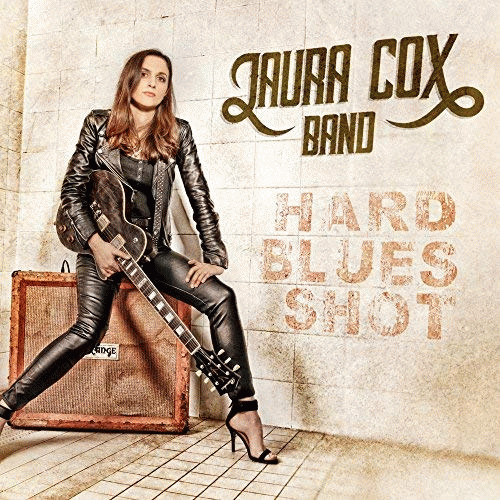 Laura Cox Band : Hard Blues Shot